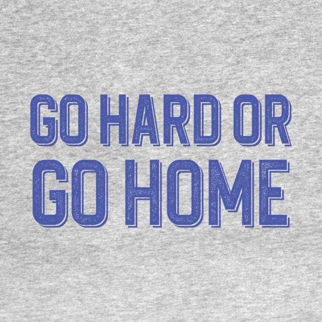 Go hard by Dennson Creative